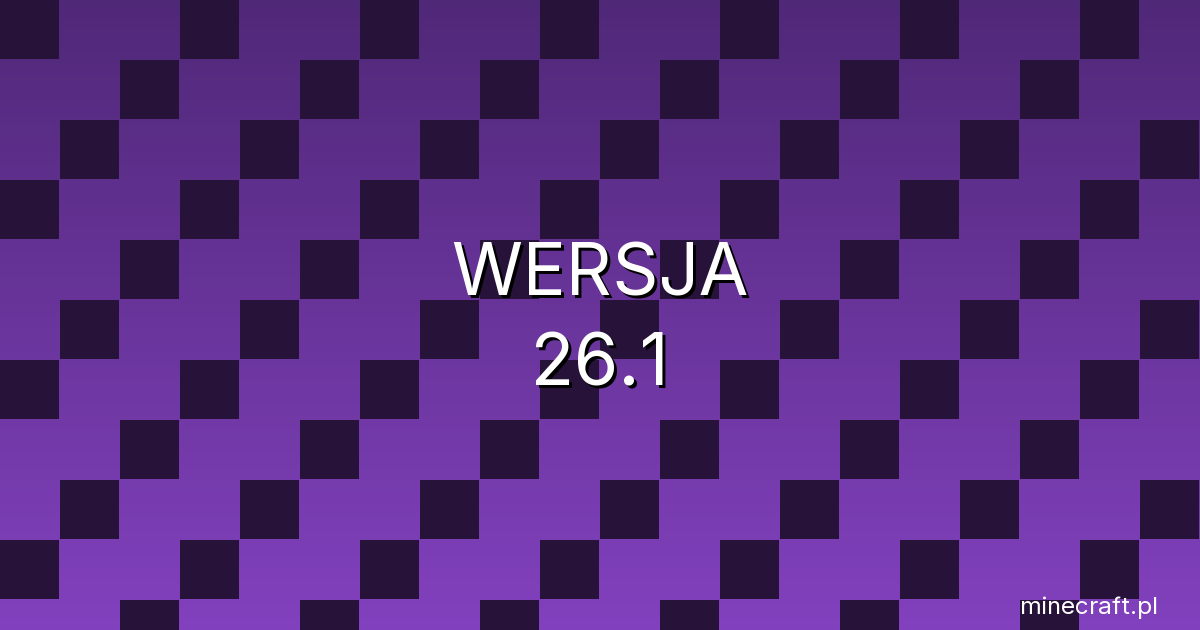 Nowy system numeracji wersji Minecraft - koniec z 1.x